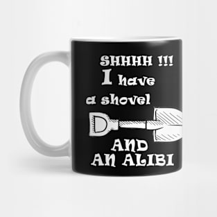 shhh i have a shovel Mug